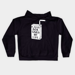 A Juice Box Saved My Life Kids Hoodie